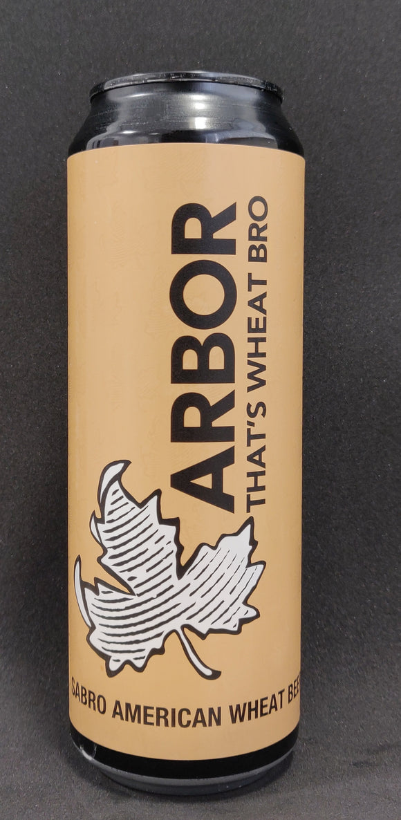 Arbor - That's Wheat Bro